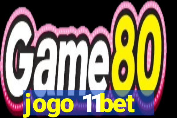 jogo 11bet